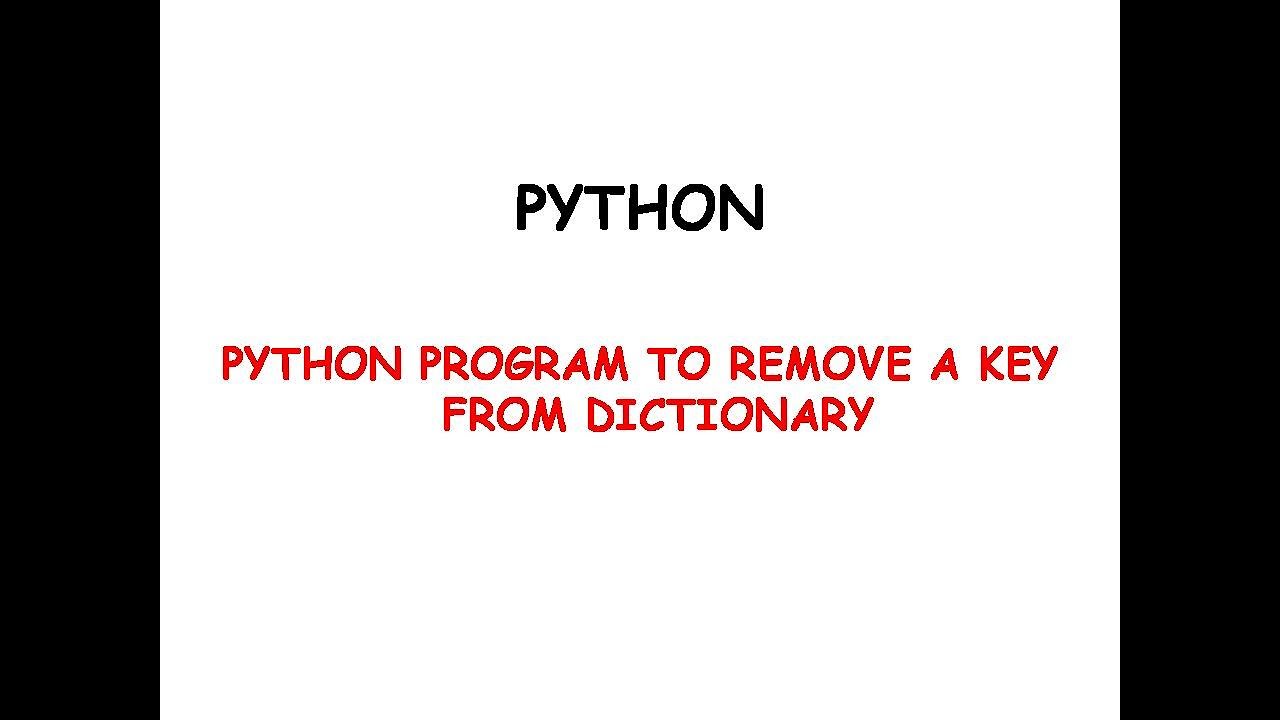 python program to remove a key from dictionary