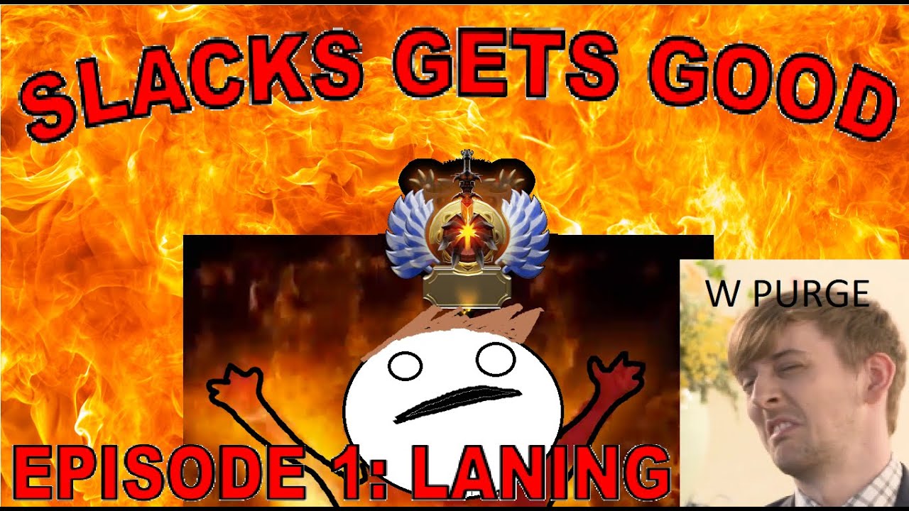 SLACKS GETS GOOD: EPISODE 1: Lanes and Hotkeys with Purge