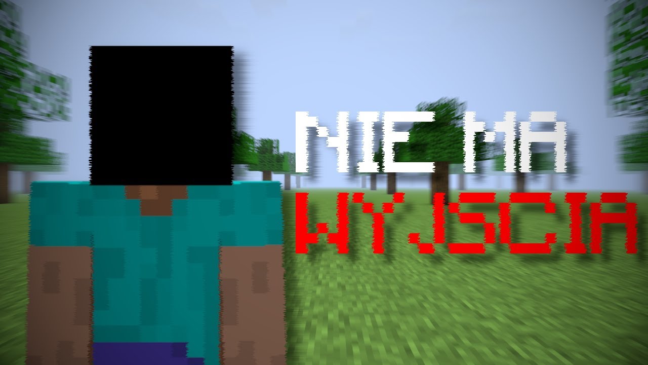 MOD do MINECRAFT, w którym NIE MA WYJŚCIA