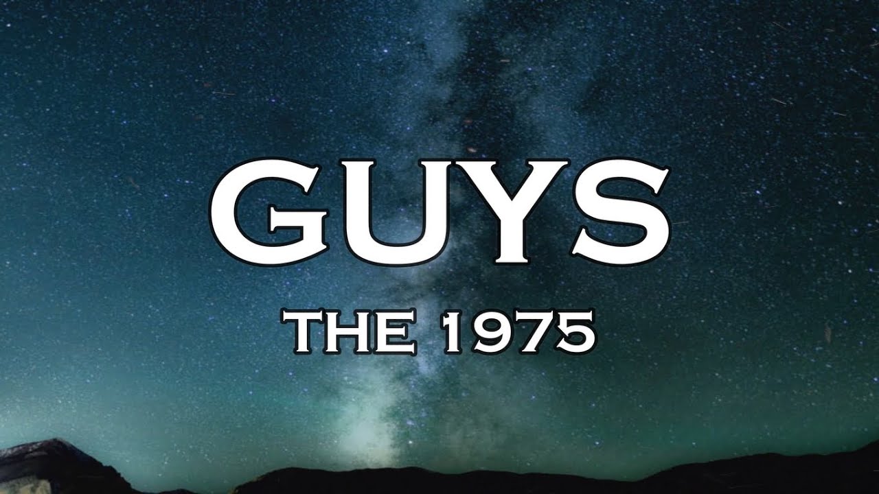 The 1975 - Guys (Lyrics)