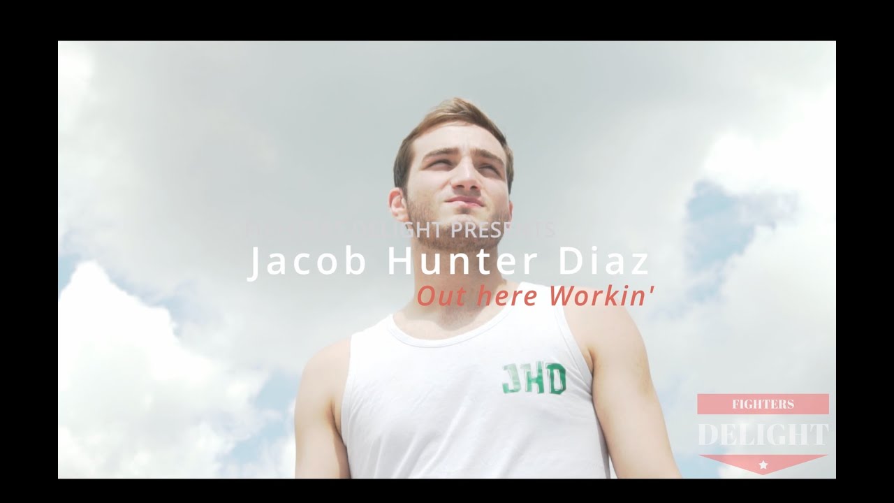 Jacob Hunter Diaz, Out here Workin'