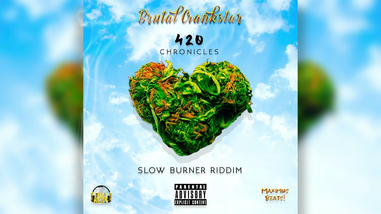 Brutal Crankstar - 420 Chronicles (Official Visual) - Raw (Slow Burner Riddim)