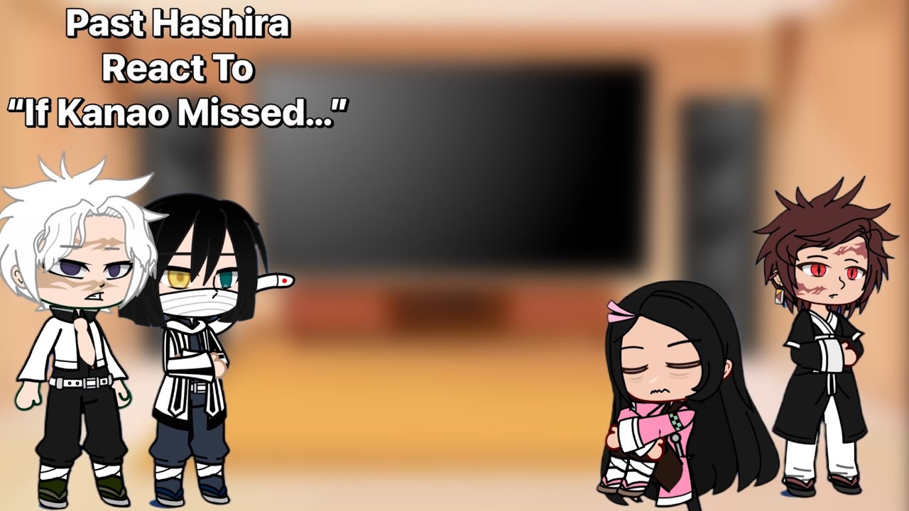 Past Hashira React To “If Kanao Missed…” Ep. 1 • KNY Gacha • DKT AU 1/?
