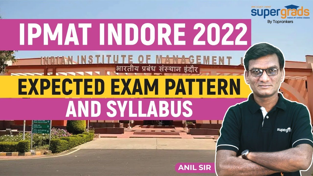 IPMAT Indore 2022 Expected Exam Pattern and Syllabus | IPMAT 2022 Preparation