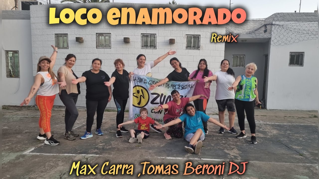 Loco Enamorado (Remix)- Max Carra,  Tomas Beroni DJ- Coreo zumba 💃- Lorena Acevedo 
