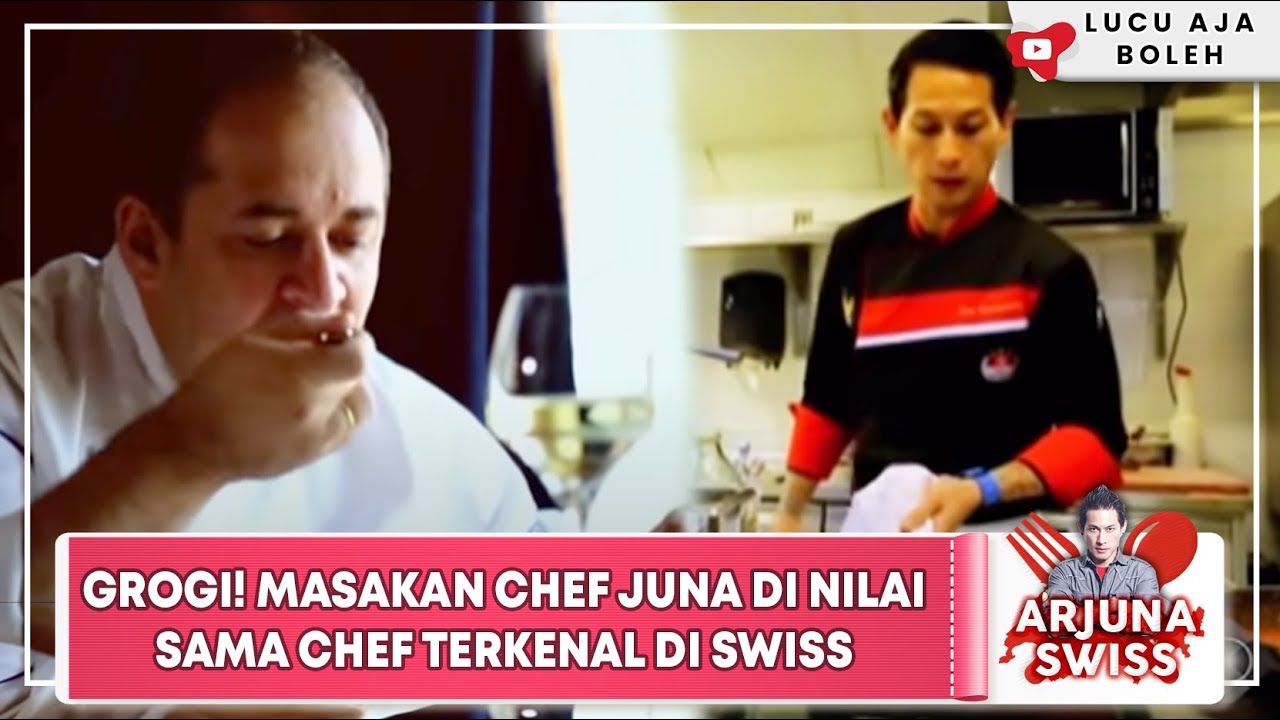 GROGI! MASAKAN CHEF JUNA DI NILAI SAMA CHEF TERKENAL DI SWISS - JUNA SWISS