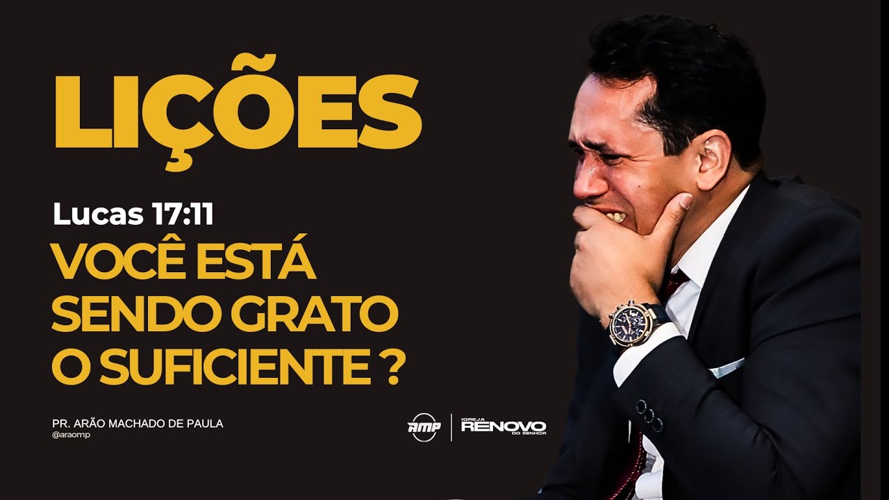 Lucas 17:11 - Uma História de Cura, Fé e Gratidão - Pastor Arão Machado
