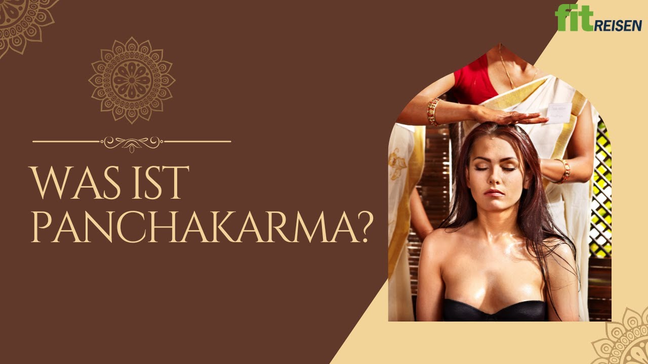 Was ist Panchakarma? Definition, Ablauf und Bestandteile der ayurvedischen Kurform