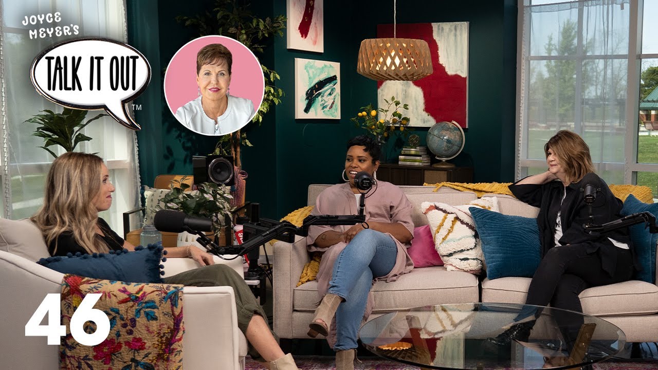 Girl, Get Dressed | Joyce Meyer's Talk It Out Podcast | Episode 46