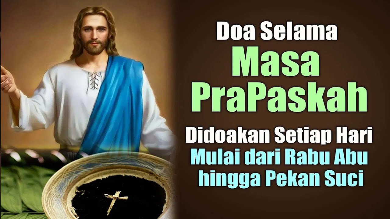 Doa Selama Masa PraPaskah (Didoakan Setiap Hari Mulai dari Rabu Abu hingga Pekan Suci) | Doa Katolik