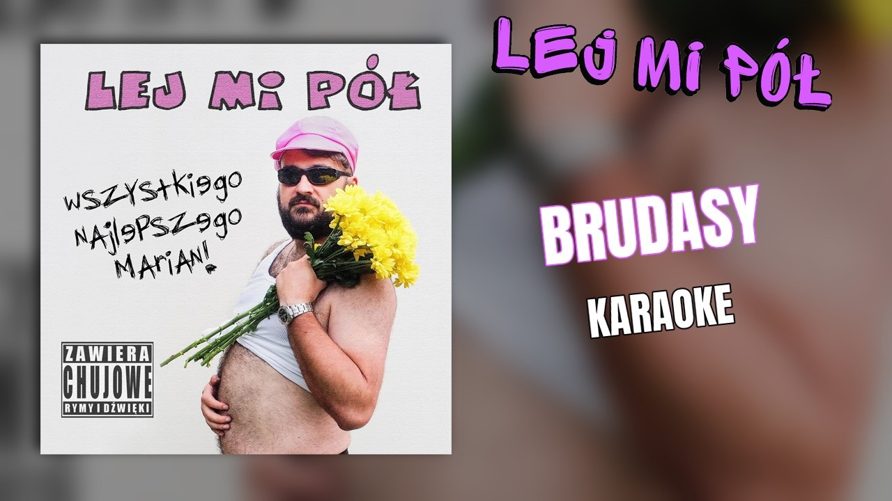 "Brudasy" Lej Mi Pół (karaoke)