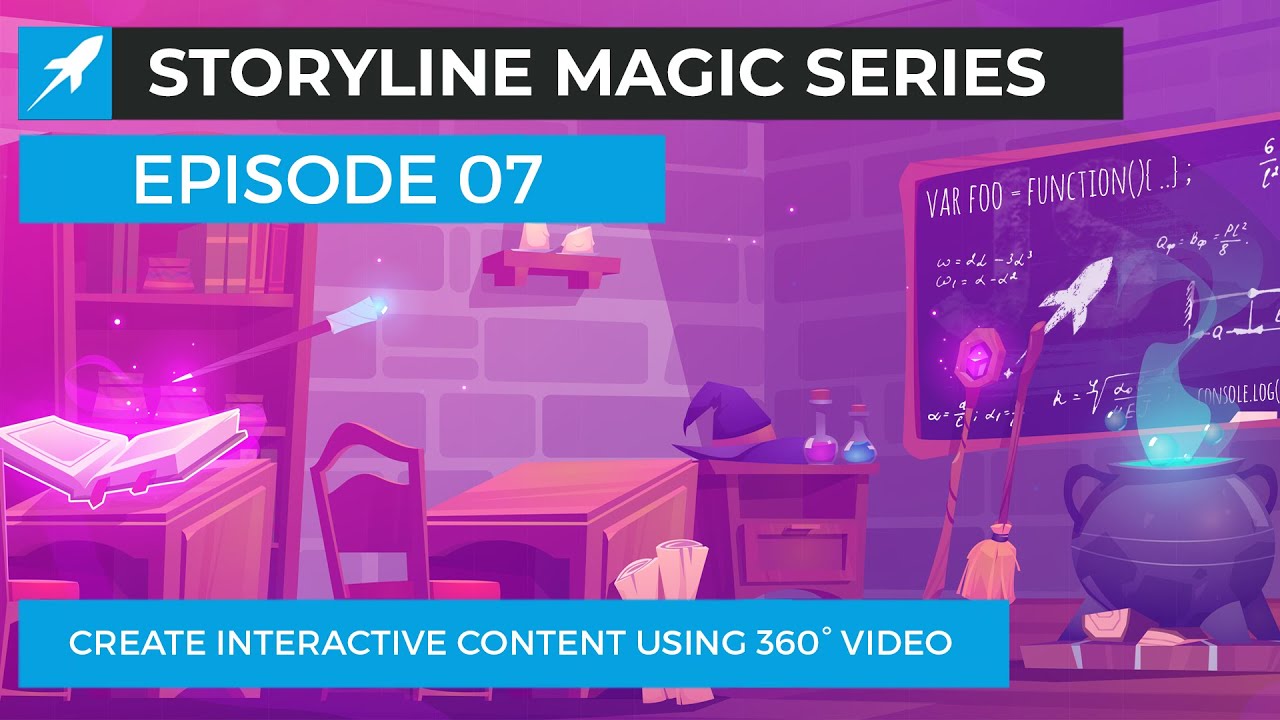 Storyline Magic Series - Episode 07 How To Create Interactive Content Using 360° Video