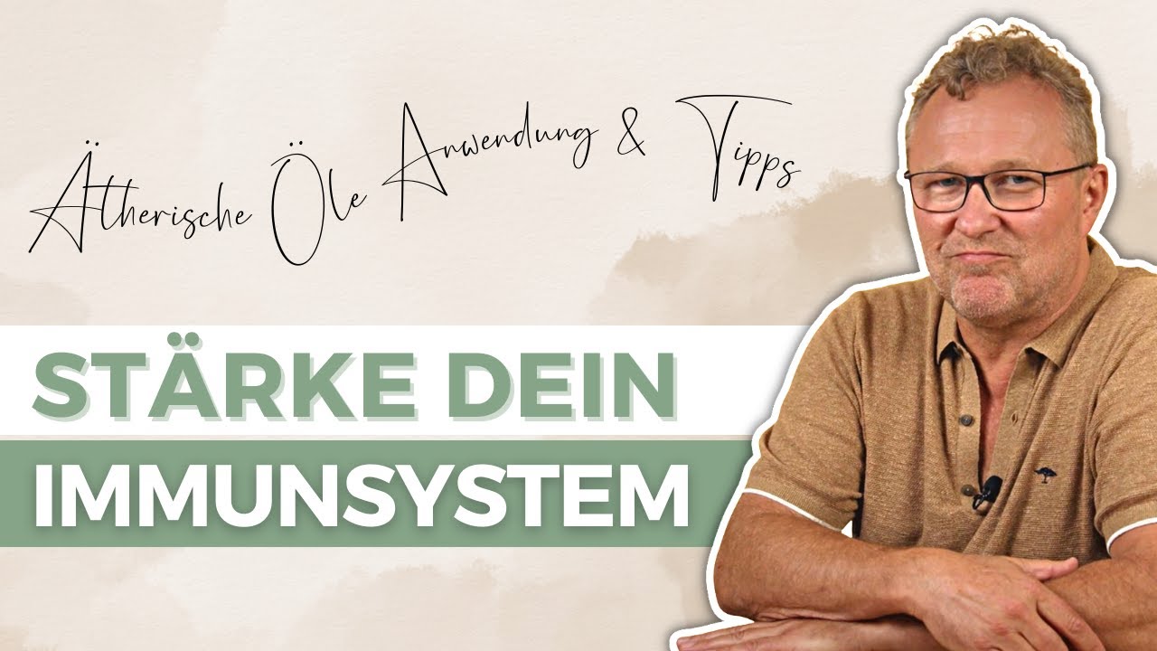 IMMUNSYSTEM STÄRKEN MIT ÄTHERISCHEN ÖLEN | Natürliche Gesundheitstipps