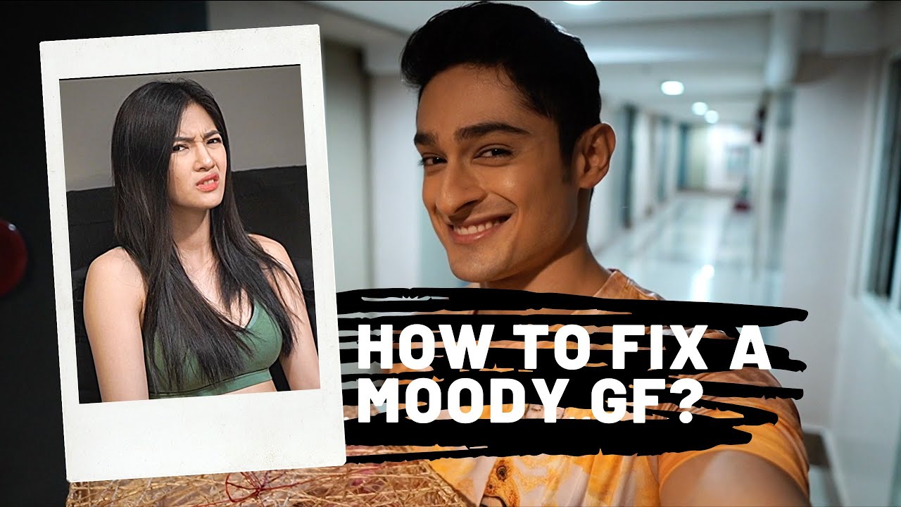 How to Fix a Moody GF?
