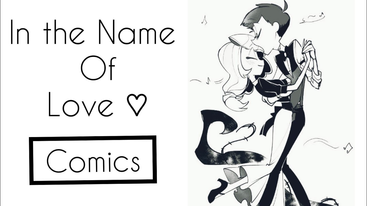 In the Name Of Love | Charlastor | Comics + Imagenes al Final 💕