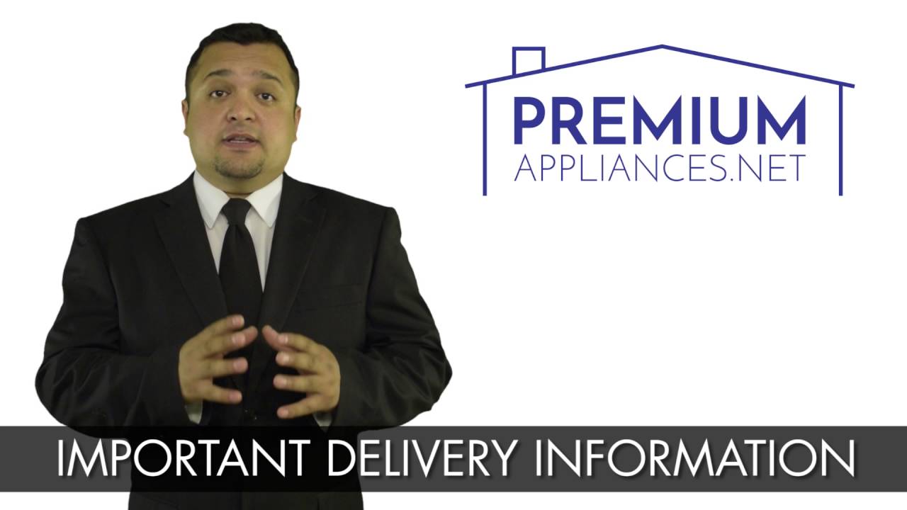 Premium Appliances Delivery Instructions