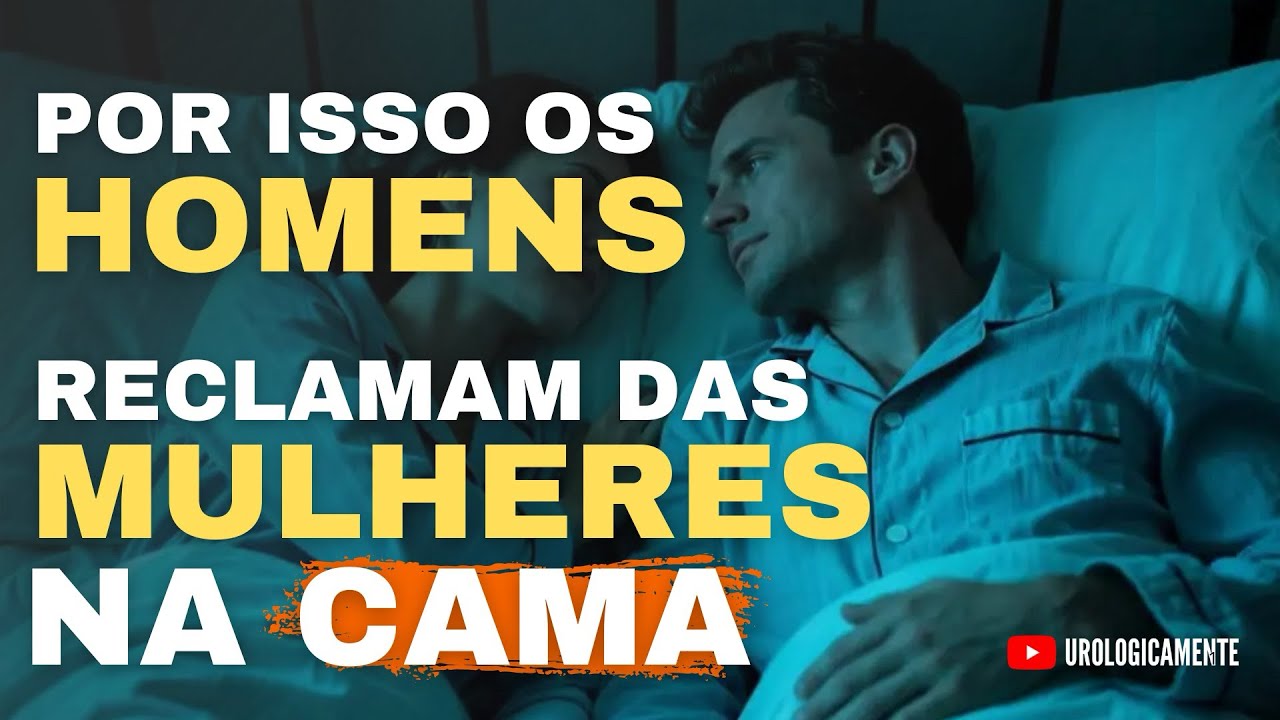 O que os HOMENS RECLAMAM DAS MULHERES NA CAMA