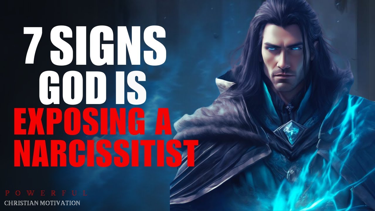7 Signs God Is Exposing A Narcissist In Your Life (Christian Motivation)