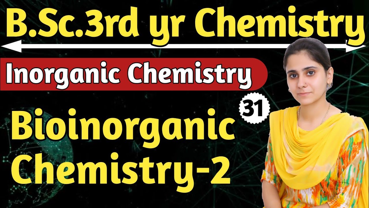 Bioinorganic Chemistry | bsc 3rd yr chemistry | inorganic chemistry | aarti mam chemistry