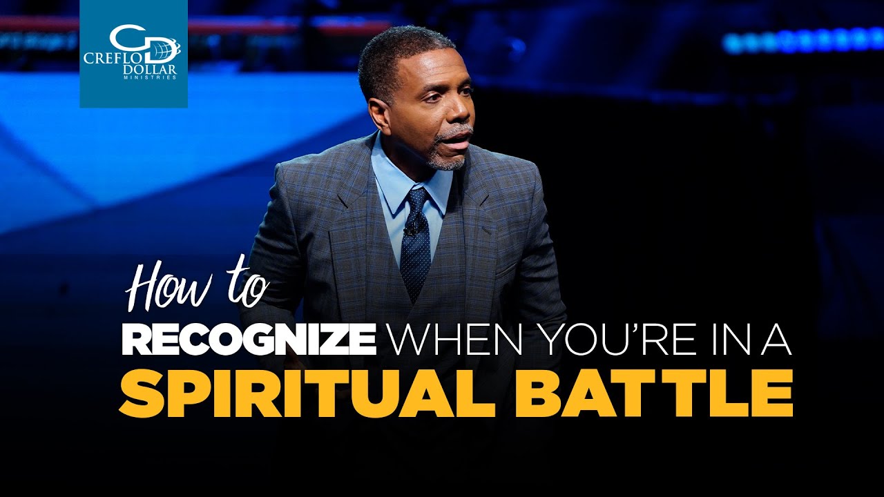 How to Recognize When You're in a Spiritual Battle