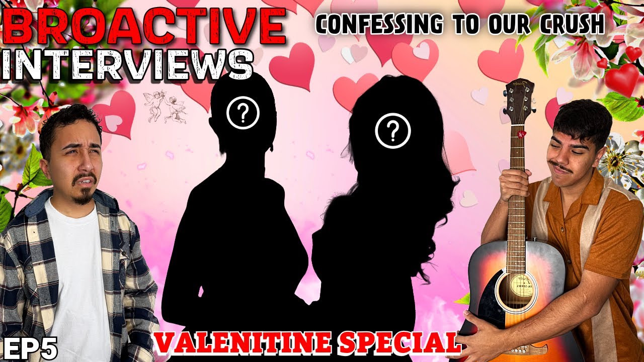 WE CONFESSED TO OUR CRUSH! | BROACTIVE INTERVIEWS EP. #5