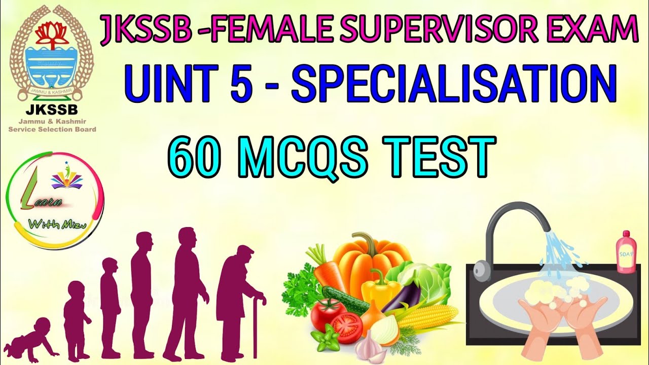 SPECIALIZATION |  UNIT 5 | MCQS  | FOR JKSSB FEMALE SUPERVISOR EXAM | BY MIZU KHAN.