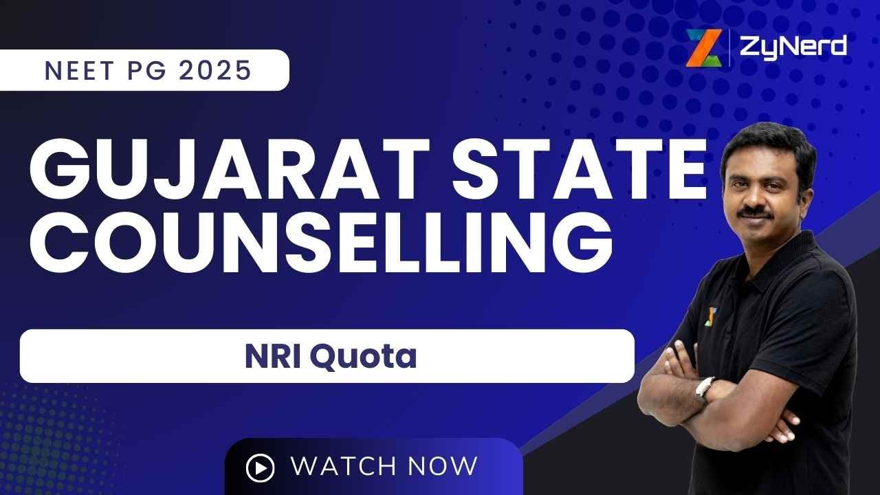 Gujarat State Counselling | NRI Quota | NEET PG &ndash; 2025