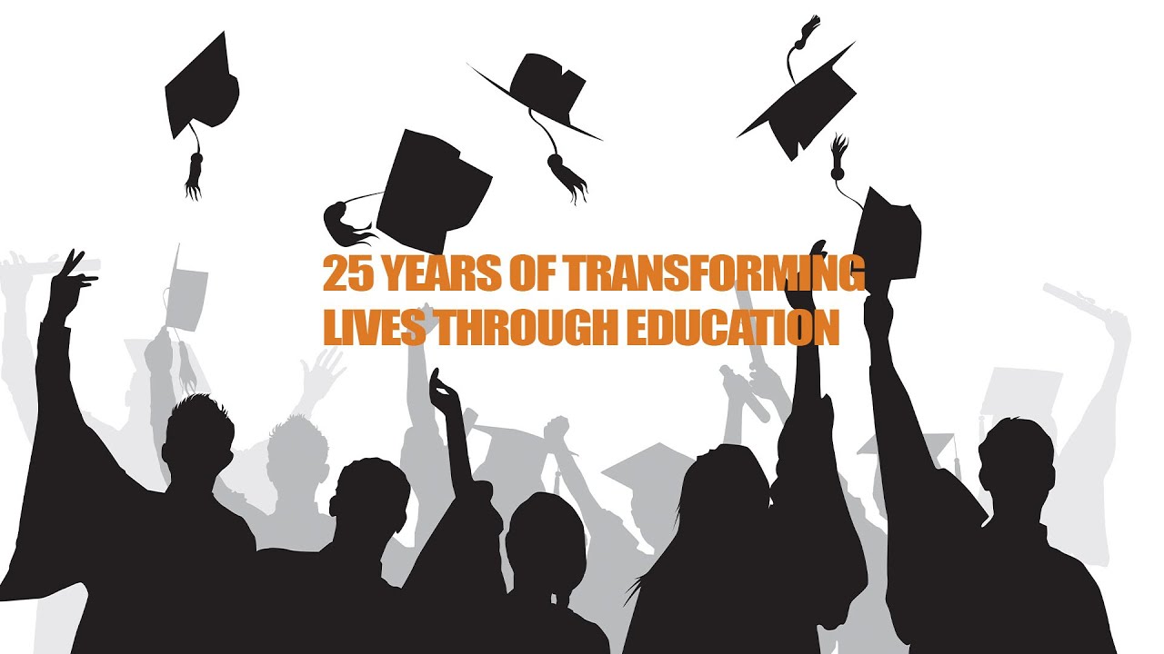 #Live: 25 YEARS OF TRANSFORMING LIVES THROUGH EDUCATION