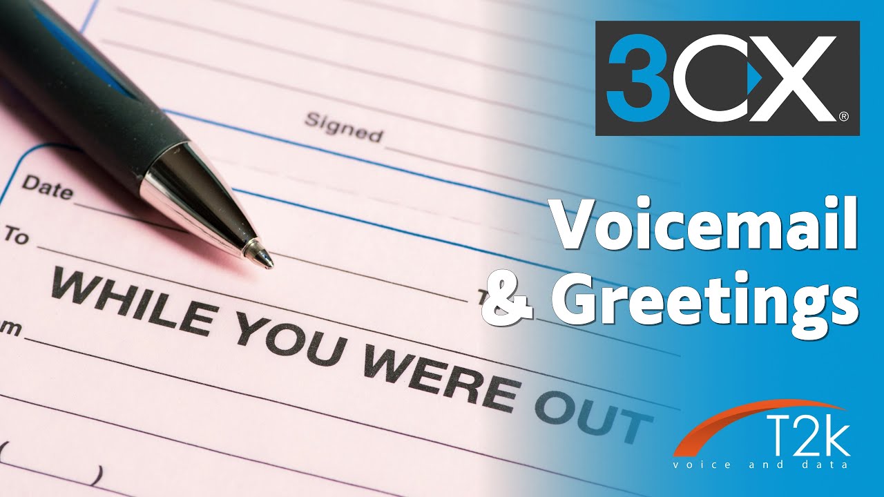 Managing Voicemail and Greetings in 3CX