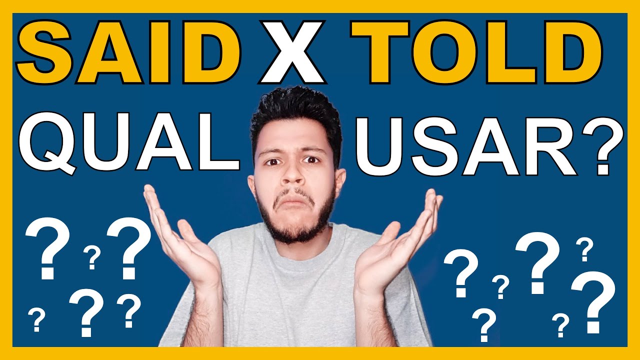 Said x Told - Como e quando usar cada um?
