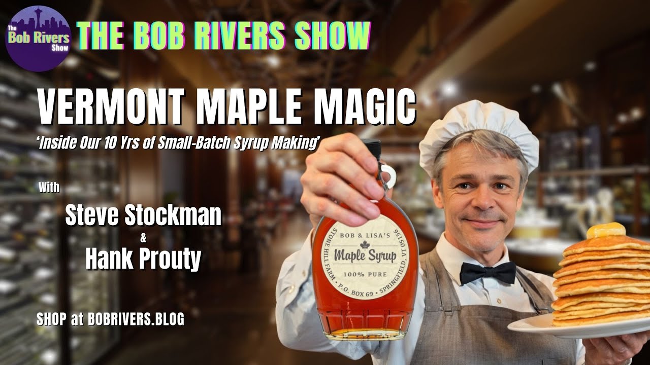 Vermont Maple Magic | Bob & Lisa's Maple Syrup | Bob Rivers Podcasts