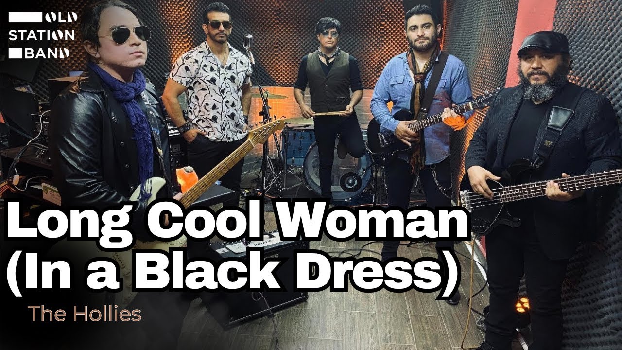 Long Cool Woman In a Black Dress (The Hollies) Cover by OLD STATION BAND