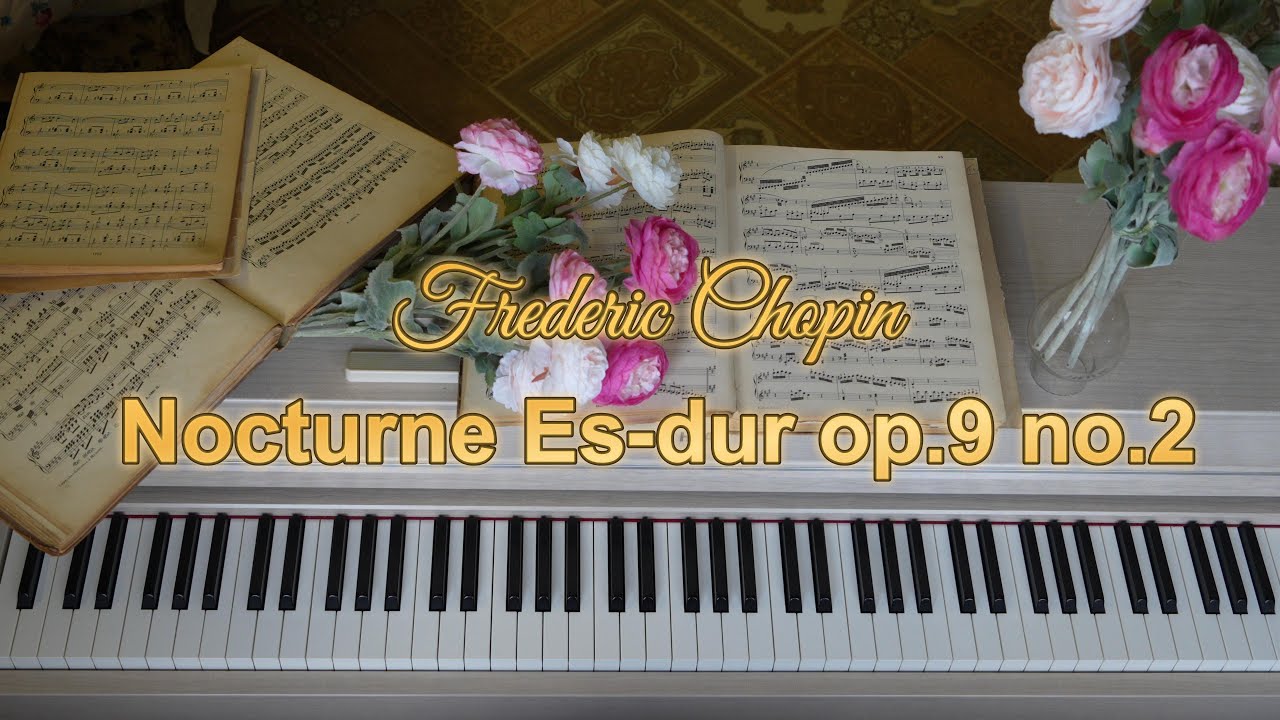 Frederic Chopin - Nocturne E flat major op.9 no.2 (relaxing piano music)