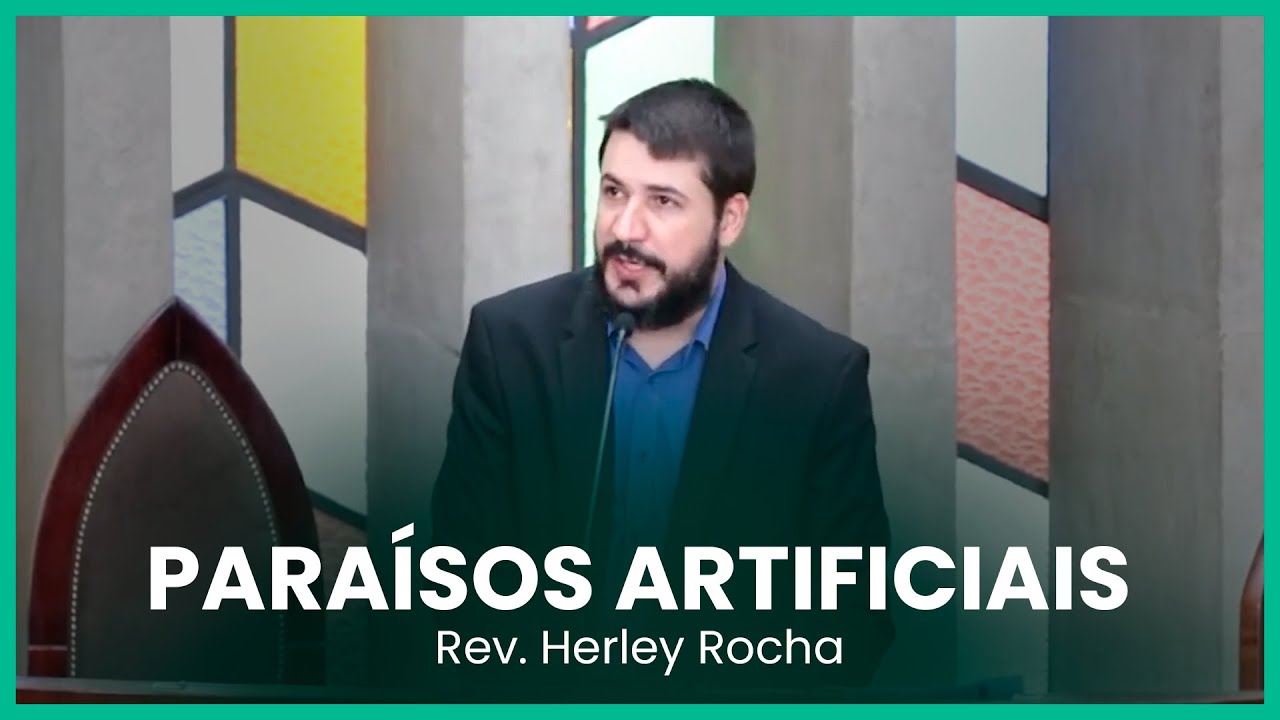 Paraísos artificiais - Eclesiastes 2:1-11 | Rev. Herley Rocha