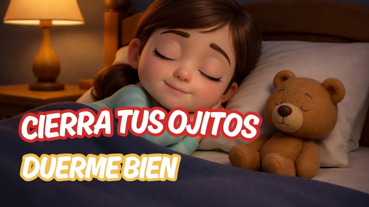 Nana para Dormir Bebés - Cierra tus Ojitos 🌙 | Canción de Cuna Suave