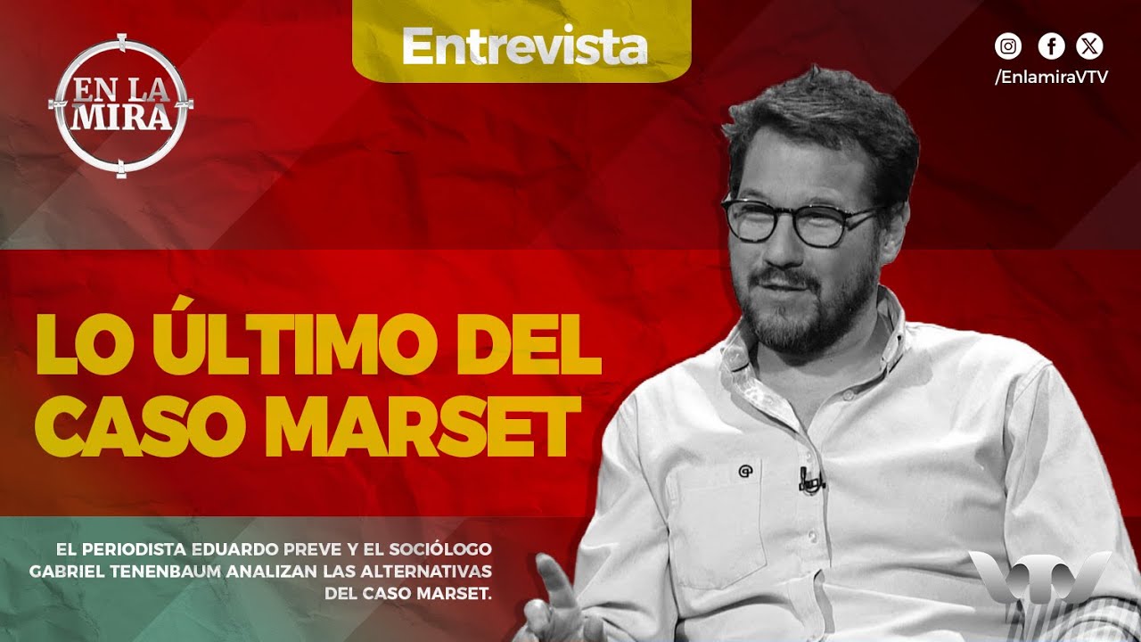 Caso Marset: Últimas novedades | Eduardo Preve y Gabriel Tenenbaum | En La Mira