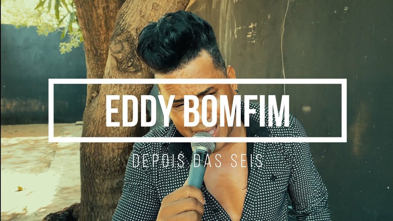 DEPOIS DAS SEIS-EDDY BOMFIM