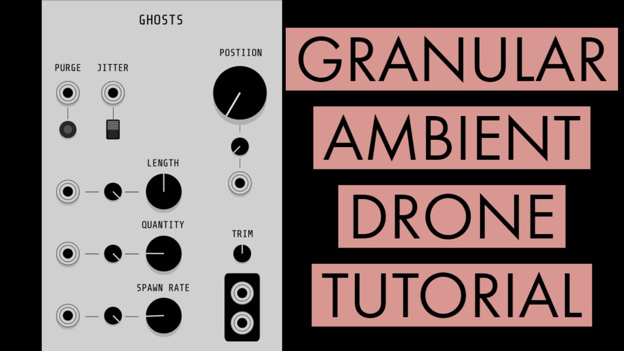 Voxglitch GHOSTS - GRANULAR sample player in VCV RACK | TUTORIAL