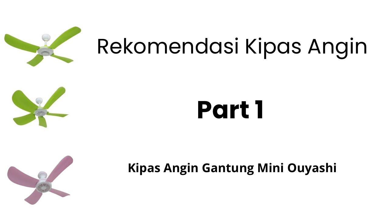 Rekomendasi Kipas Angin Part 1 : Kipas Angin Gantung Ouyashi