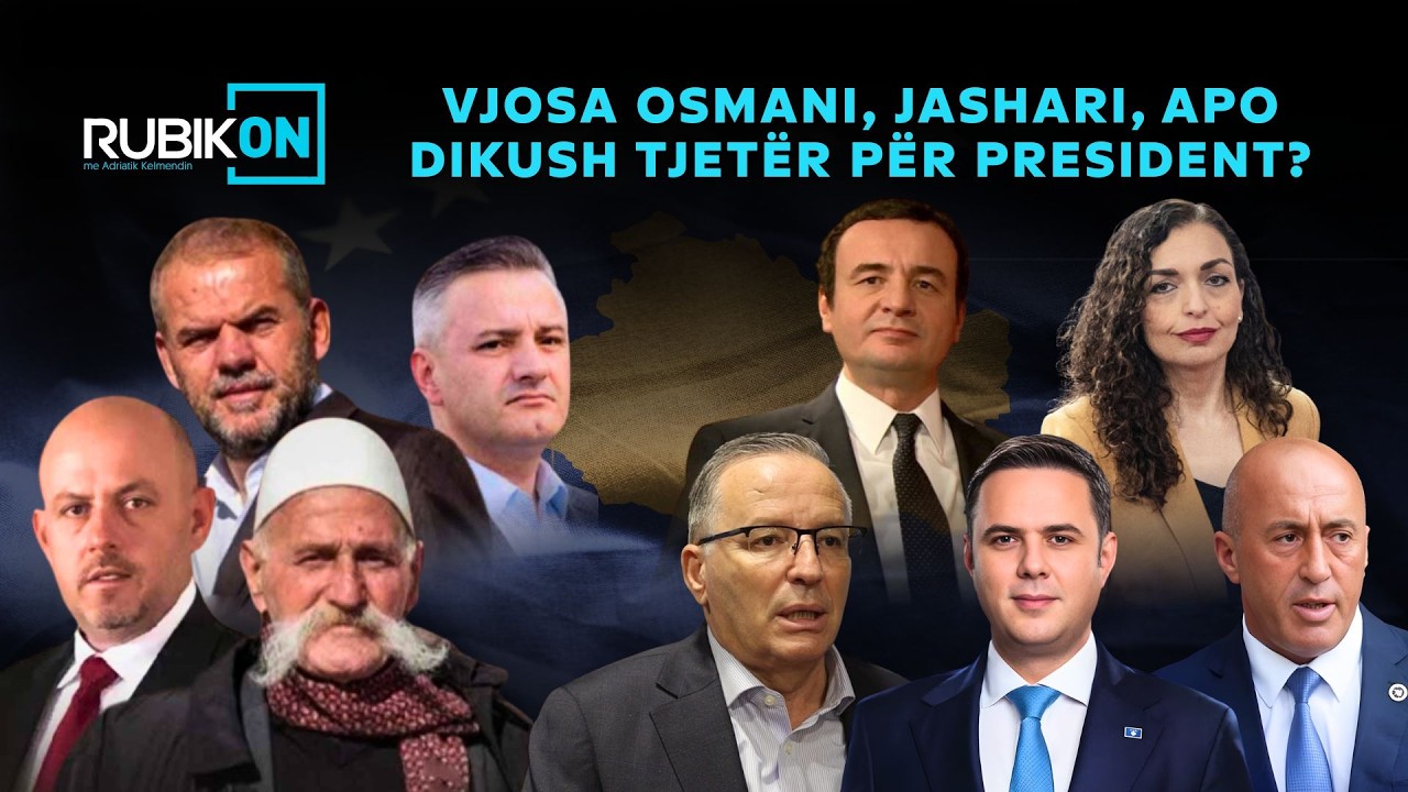 Rubikon me Adriatik Kelmendin - Vjosa Osmani, Jashari, apo dikush tjetër për President? - 25.02.2026