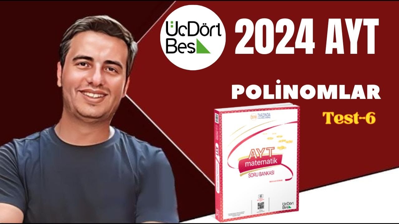 POLİNOMLAR / TEST-6 / 2023 - 2024 / 345 AYT MATEMATİK ÇÖZÜMLERİ