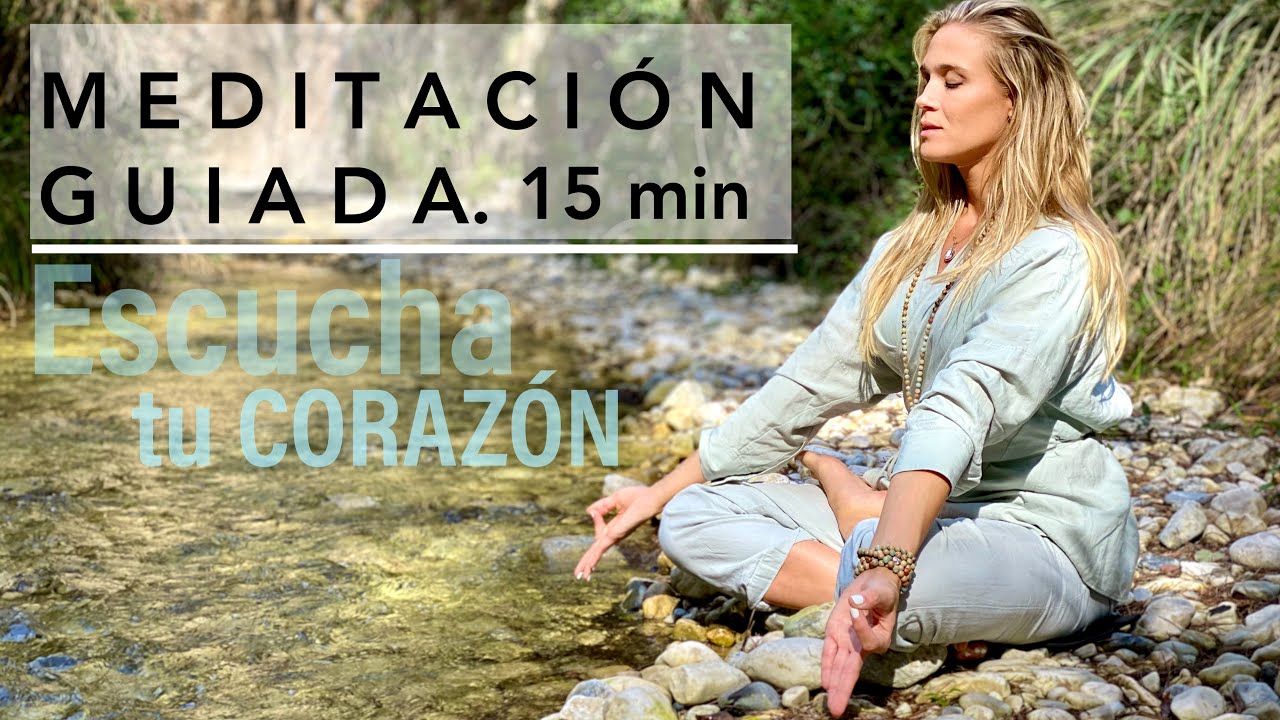Meditación guiada.15min. Escucha tu corazón.