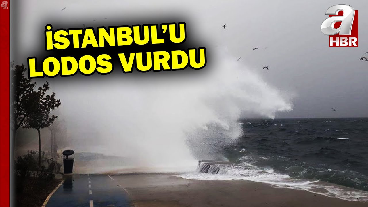 İstanbul'u şiddetli lodos ve yağış vurdu! | A Haber