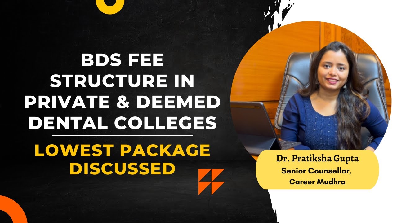 BDS Fee Structure in Private and Deemed Dental Colleges In India 2025 - Lowest BDS fees Colleges