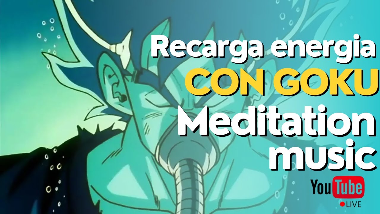 Meditaci&oacute;n Guiada Dragon Ball  (Capsula de recuperaci&oacute;n + El poder nuestro es)