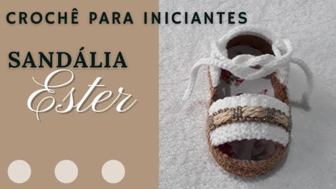 SANDÁLIA ESTER DE CROCHÊ |Sapatinho de crochê para bebê | Crochê passo a passo com Luciane Leite