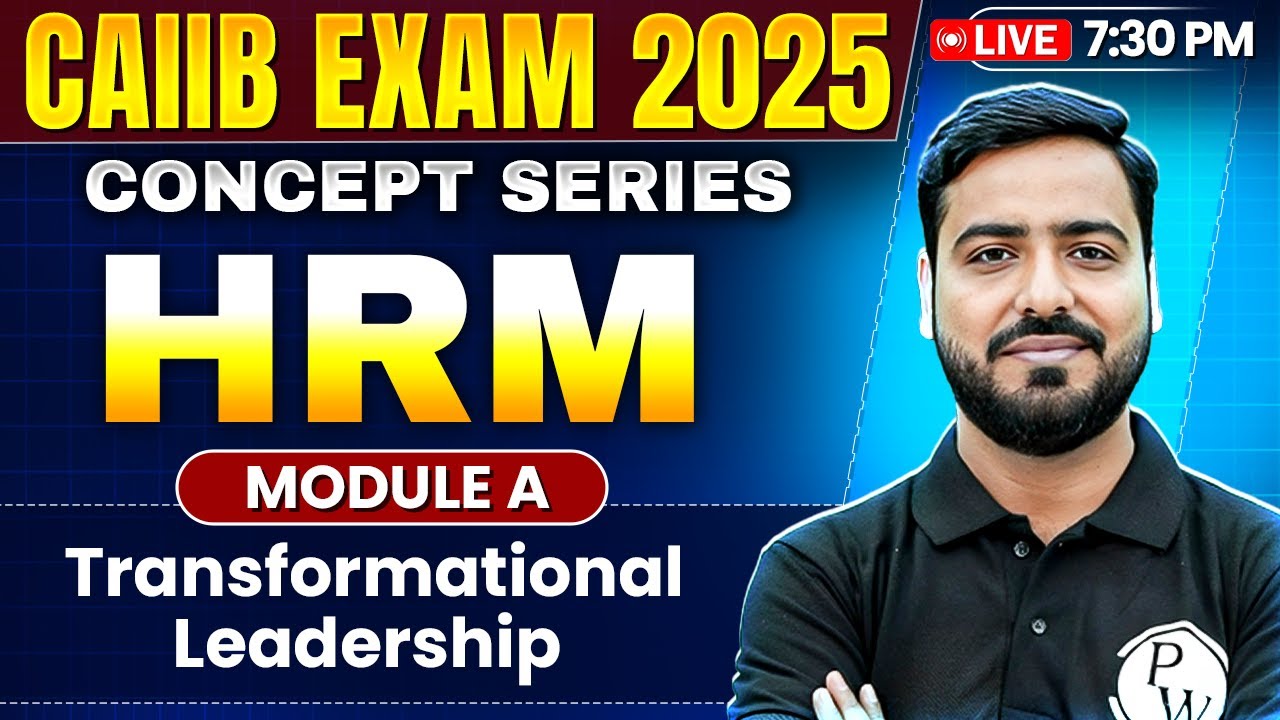 CAIIB June 2025 | HRM Module A | Transformational Leadership | by Ashish Sir