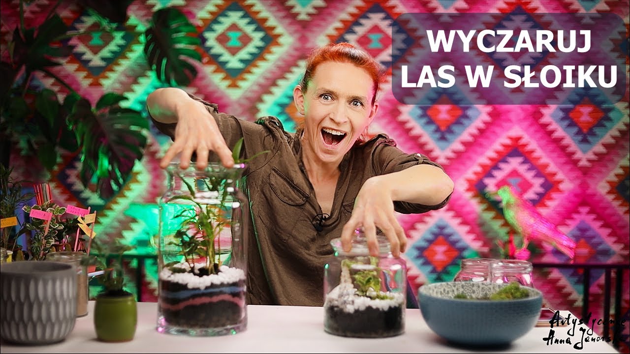 LAS w słoiku, OGRÓD w wazoniku, NATURA w pojemniku.