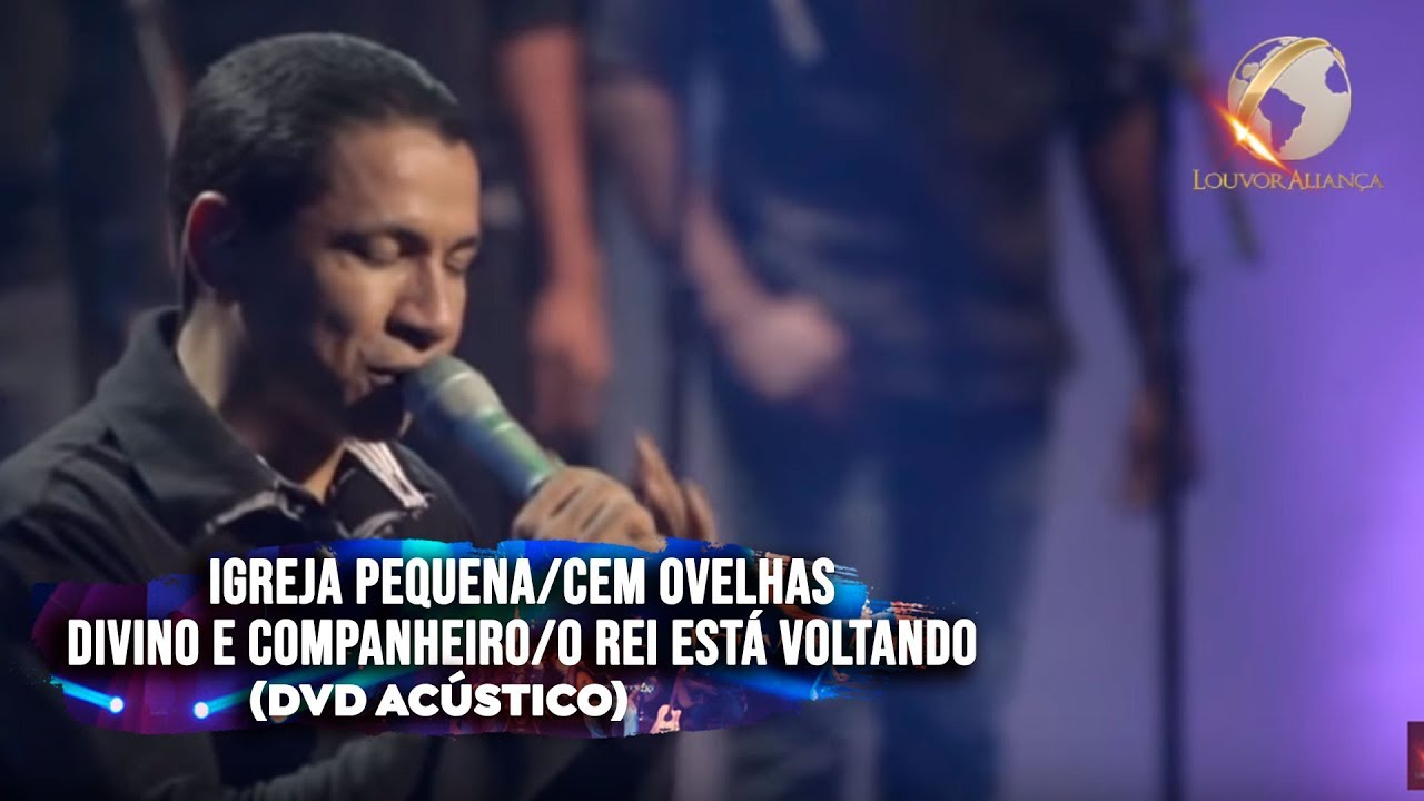 LOUVOR ALIANÇA - Igreja Pequena/Cem Ovelhas/Divino e Companheiro/O Rei Está Voltando