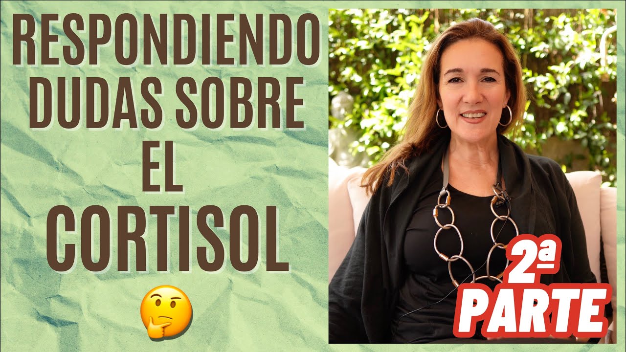 ✅ Respondiendo más dudas sobre el Cortisol (2ª parte)